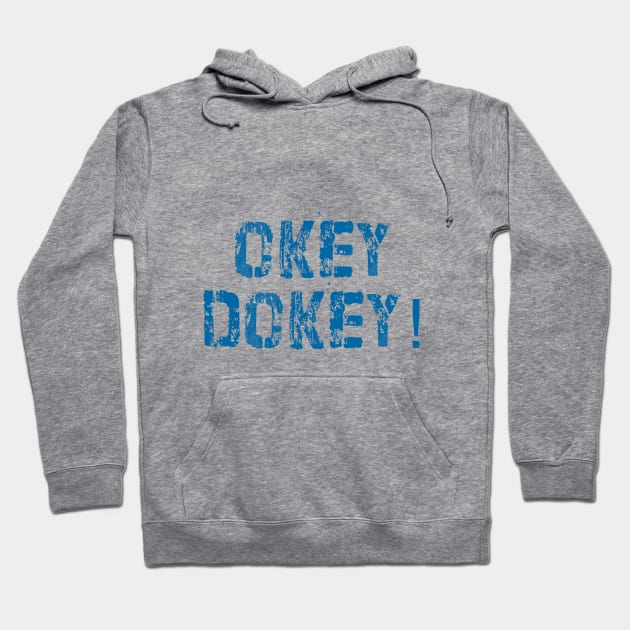 Okey Dokey Hoodie by downundershooter